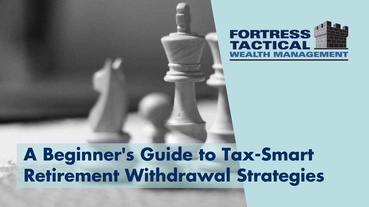 A Beginner's Guide to Tax-Smart Retirement Withdrawal Strategies