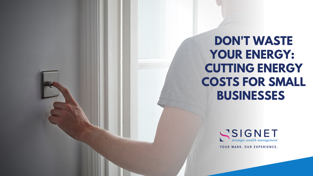 Don't Waste Your Energy: Cutting Energy Costs for Small Businesses