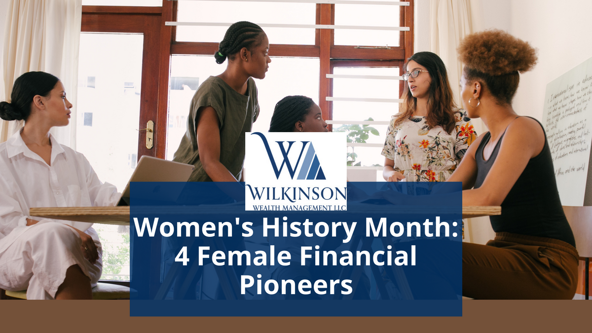 Women's History Month: 4 Female Financial Pioneers