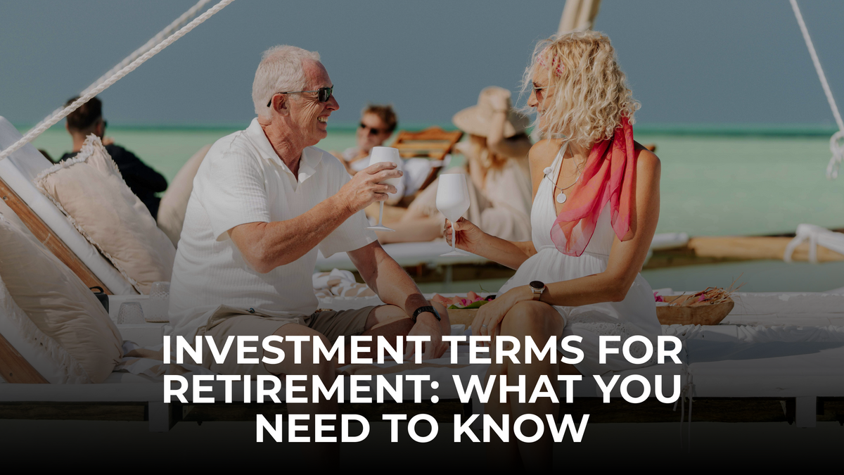 Investment Terms for Retirement: What You Need to Know