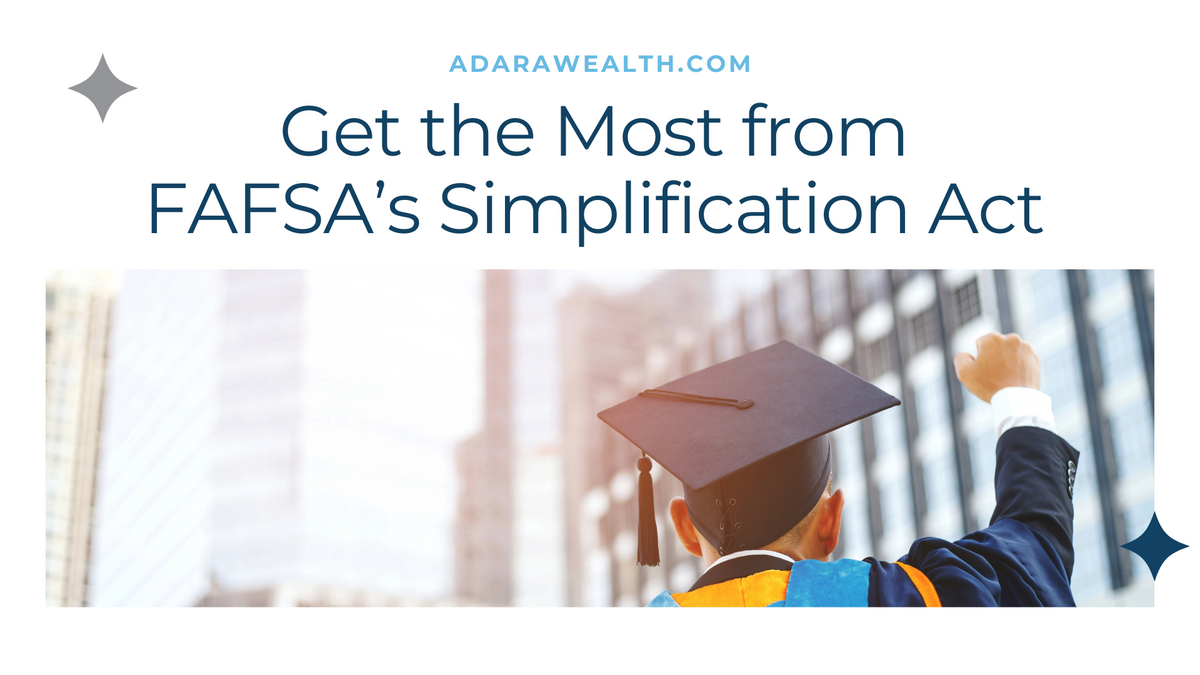 Get the Most from FAFSA's Simplification Act