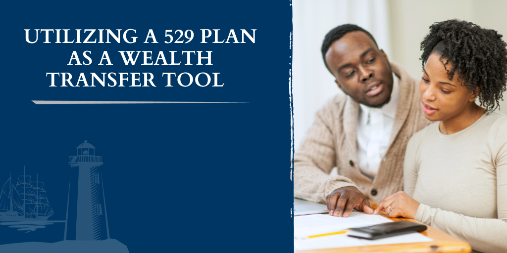 Utilizing a 529 Plan as a Wealth Transfer Tool