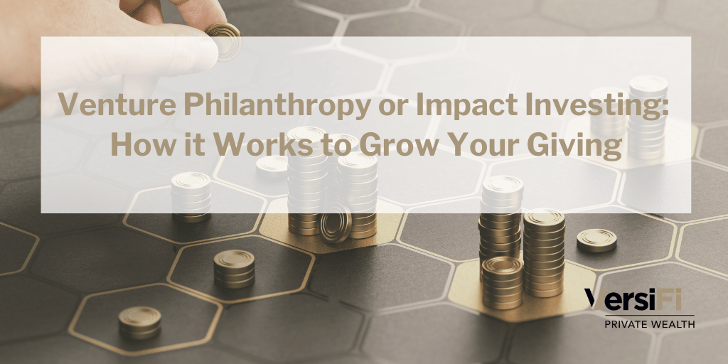 Venture Philanthropy or Impact Investing