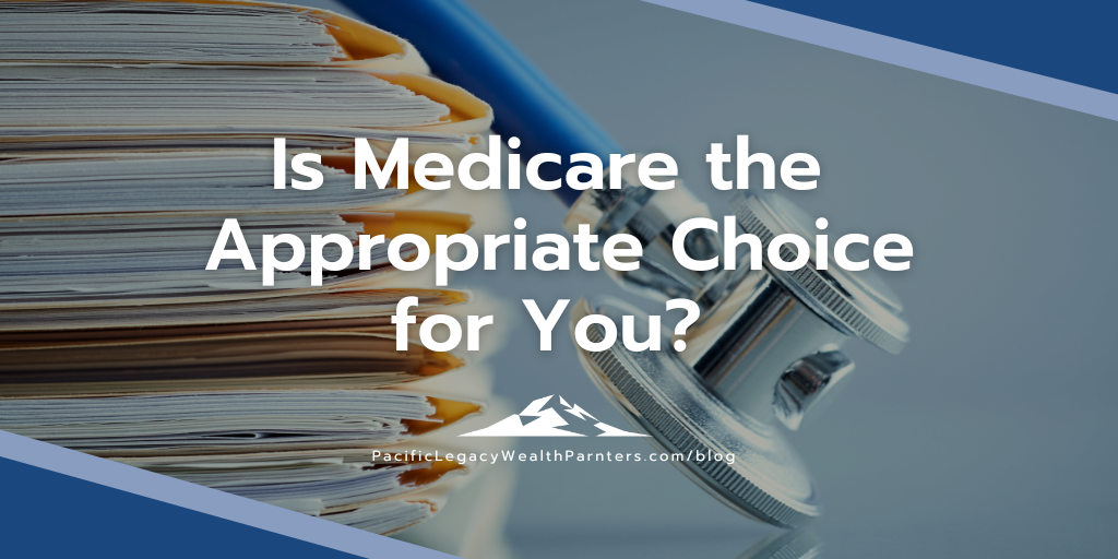 Is Medicare the Appropriate Choice for You?