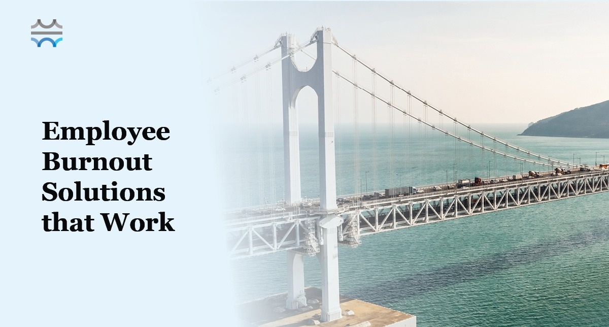 Employee Burnout Solutions That Work