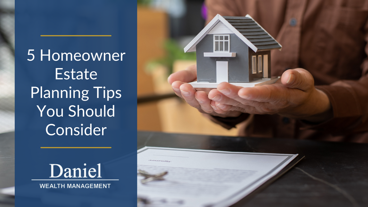 5 Homeowner Estate Planning Tips to Consider