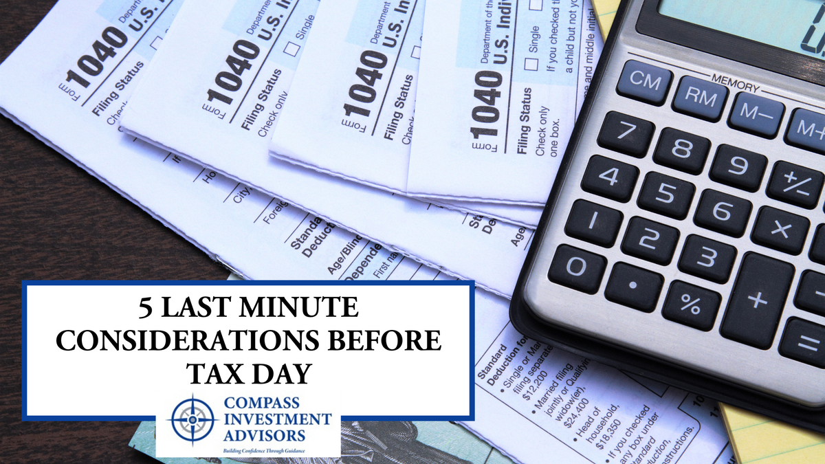 5 Last Minute Considerations Before Tax Day
