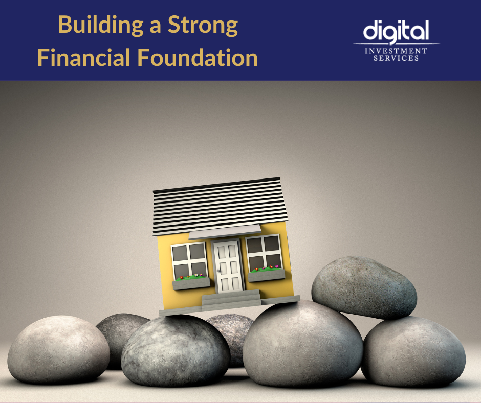 Building a Strong Financial Foundation | Digital Investment Services