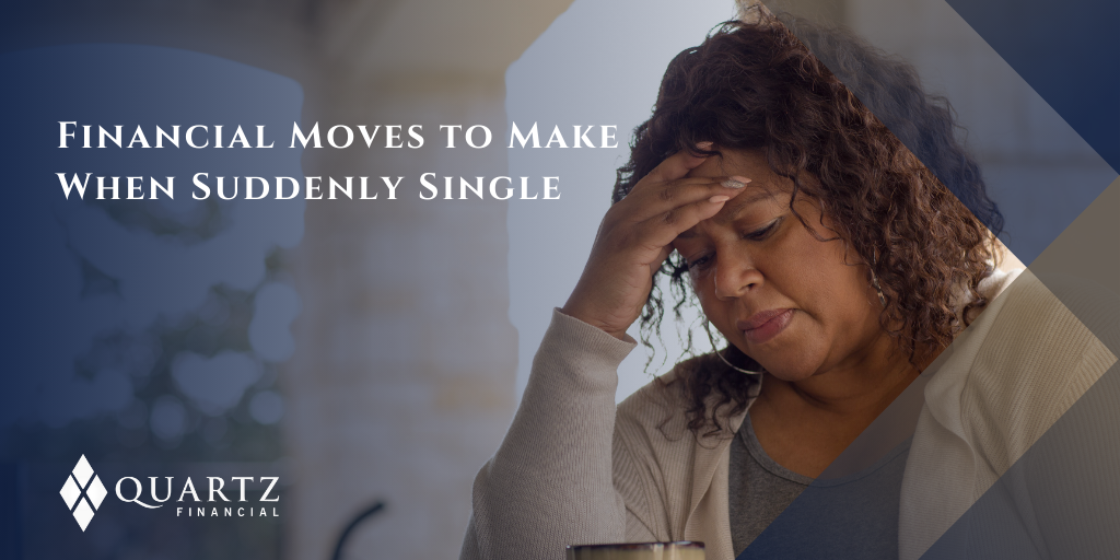 Financial Moves to Make When Suddenly Single