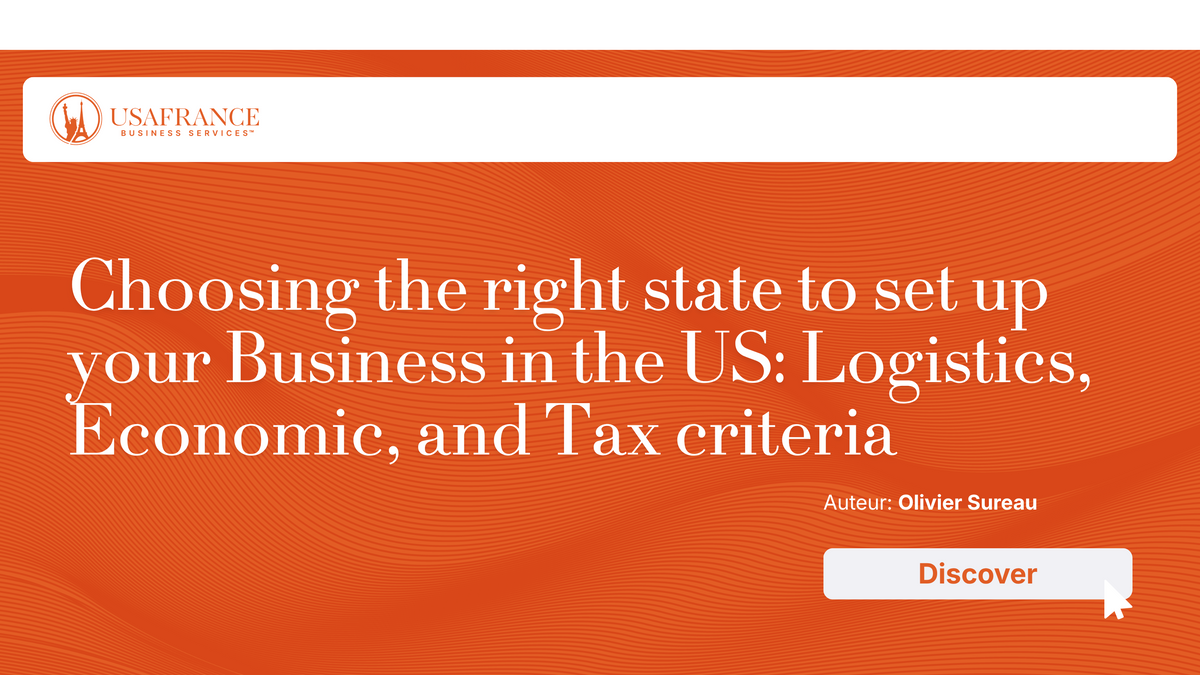 Choosing the right state to set up your Business in the US: Logistics, Economic, and Tax criteria