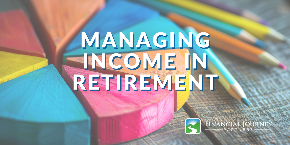 Managing Income in Retirement