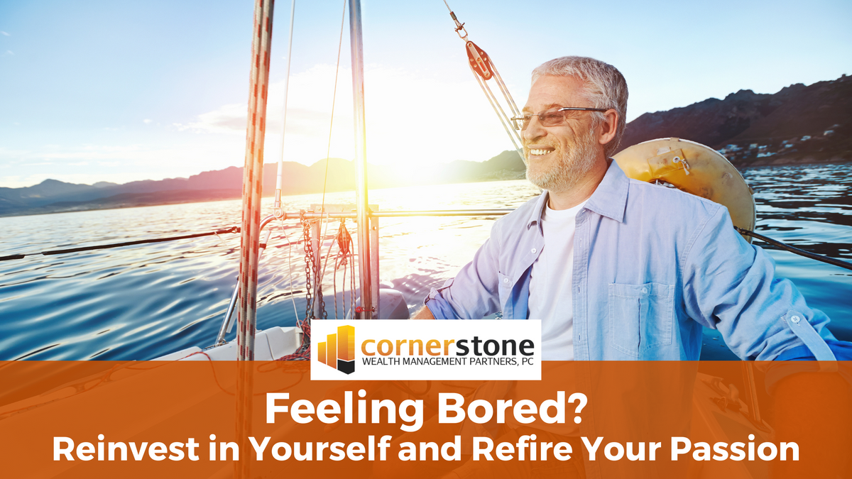 Feeling Bored? Reinvest in Yourself and Refire Your Passion Towards Your Retirement Goals