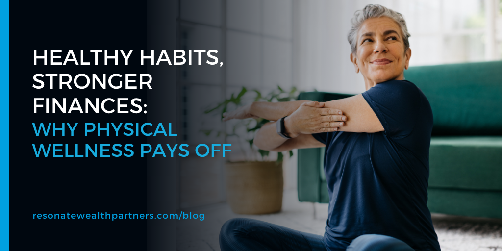 Healthy Habits, Stronger Finances: Why Physical Wellness Pays Off