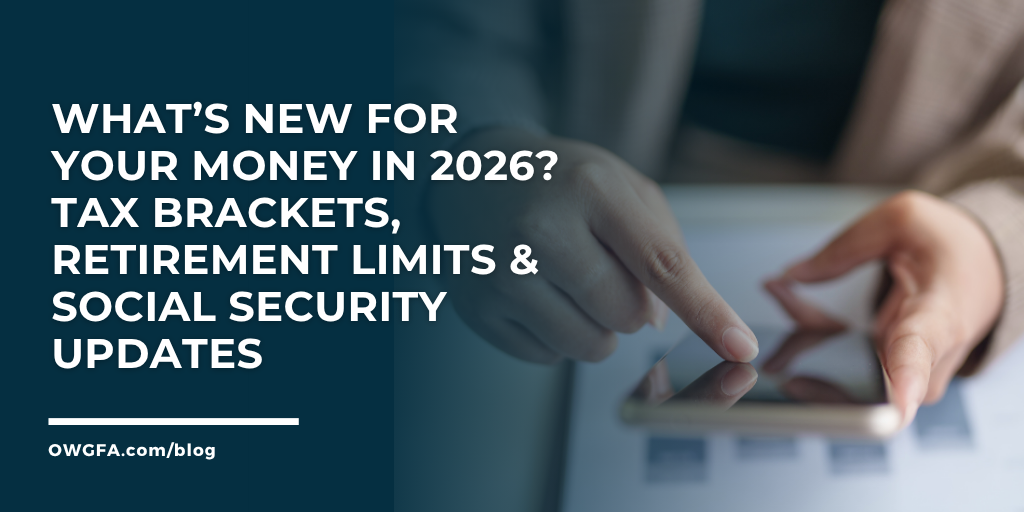 What’s New for Your Money in 2026? Tax Brackets, Retirement Limits & Social Security Updates