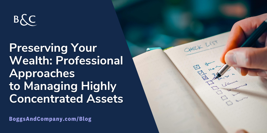 Preserving Your Wealth: Professional Approaches to Managing Highly Concentrated Assets