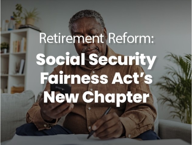Social Security Fairness Act's New Chapter