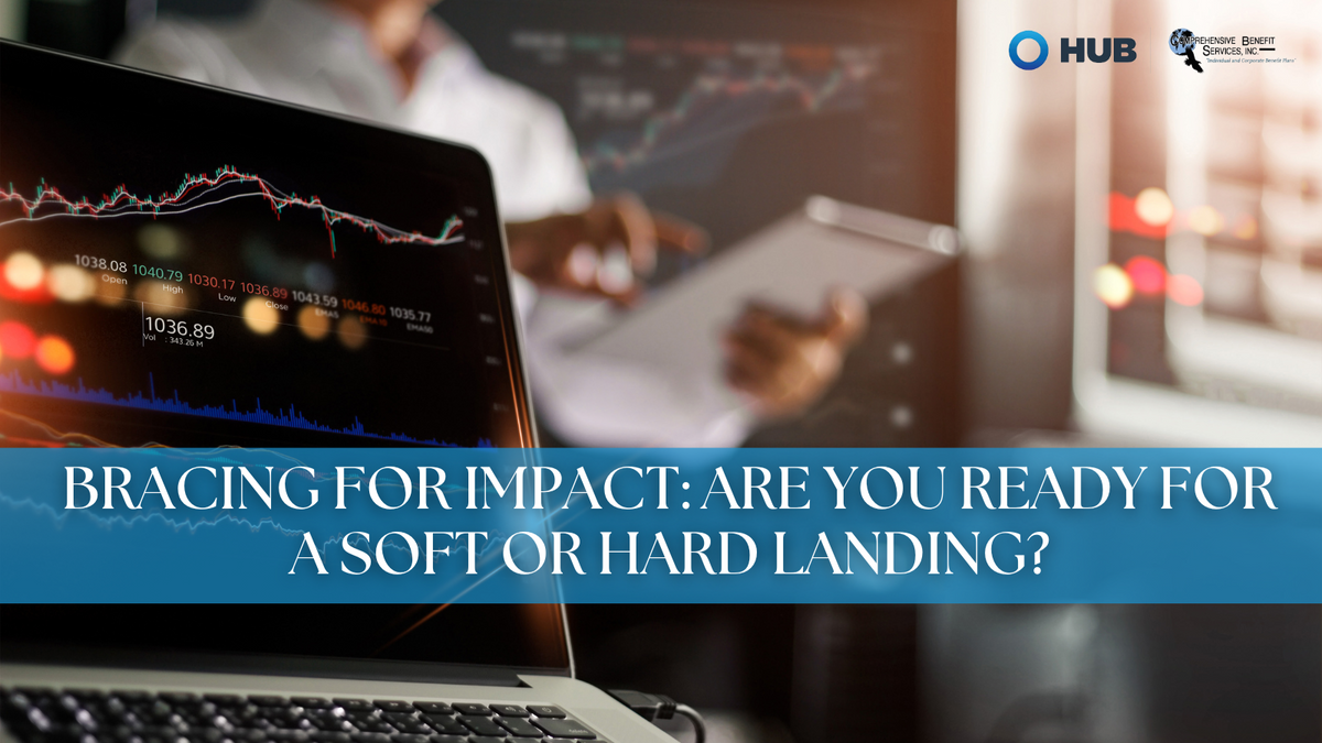Bracing for Impact: Are You Ready for a Soft or Hard Landing?