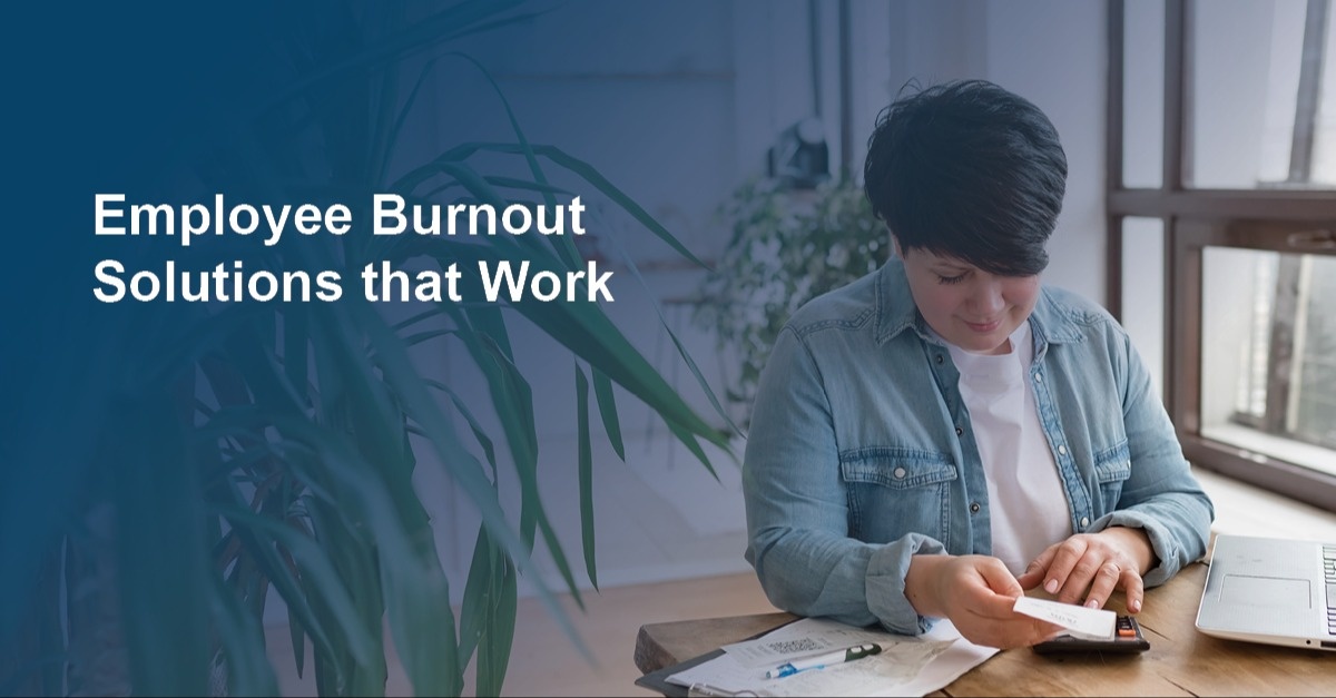 Employee Burnout Solutions That Work