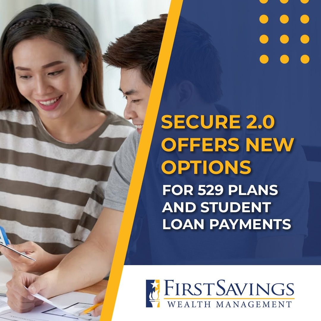 SECURE 2.0 Offers New Options for 529 Plans and Student Loan Payments