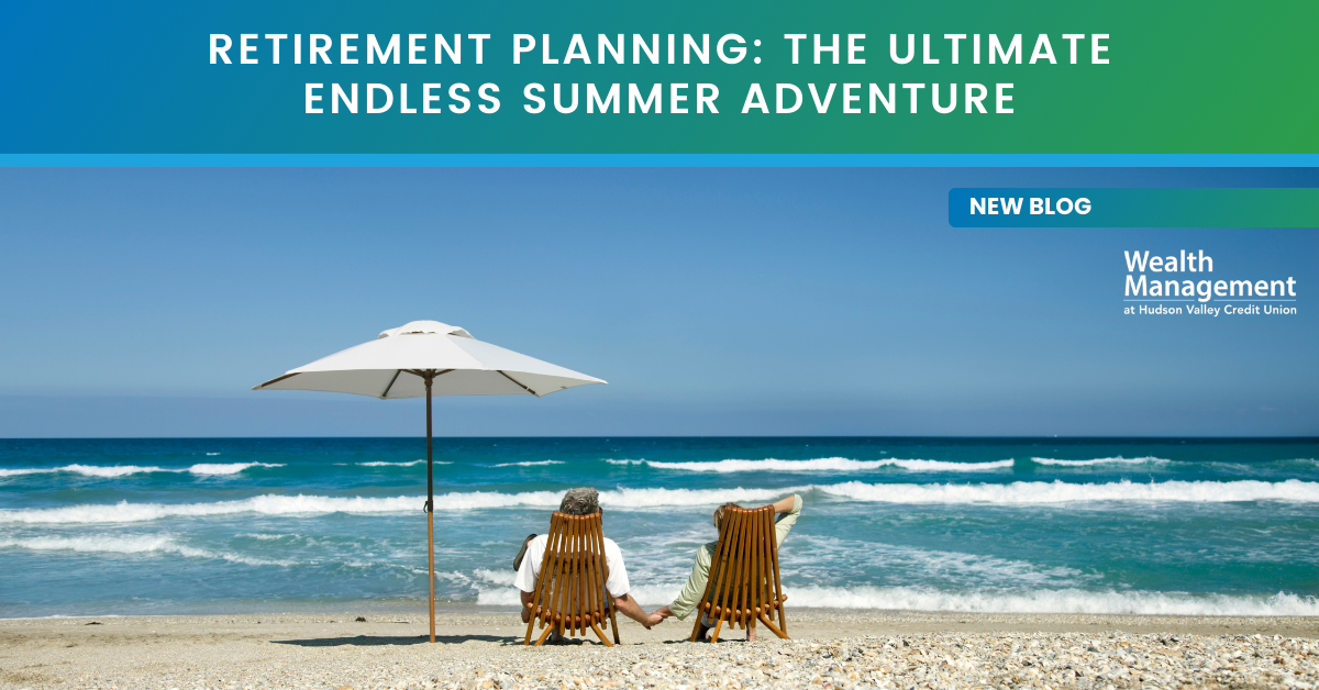 Retirement Planning: The Ultimate Endless Summer Adventure