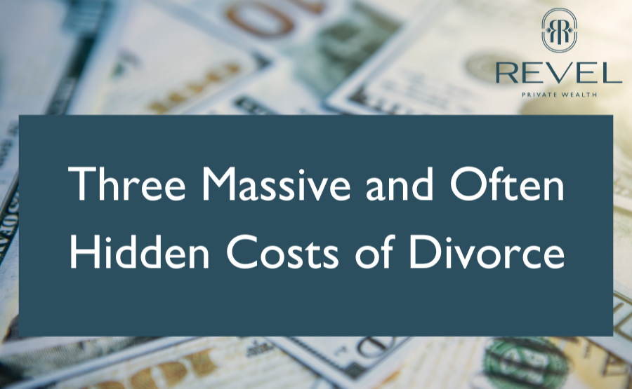 Three Massive and Often Hidden Costs of Divorce