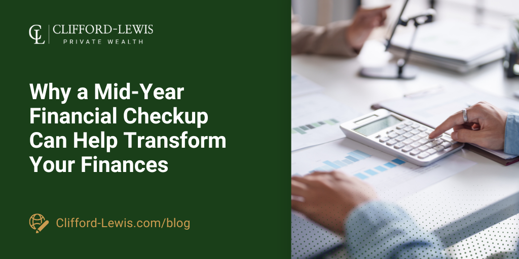 Why a Mid‑Year Financial Checkup Can Help Transform Your Finances