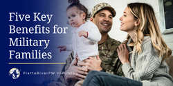 Five Key Benefits for Military Families