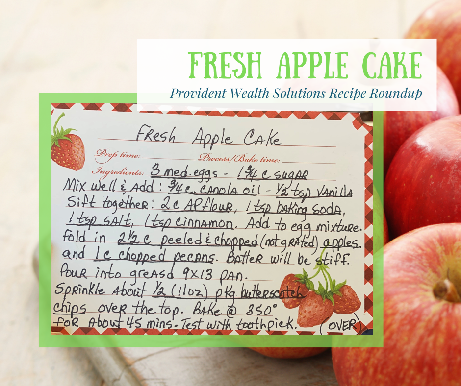Provident Wealth Solutions Recipe Roundup: Fresh Apple Cake