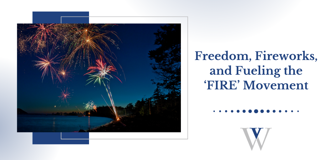 Finances and Fireworks: 5 Strategies to Help Preserve and Celebrate Your Financial Freedom
