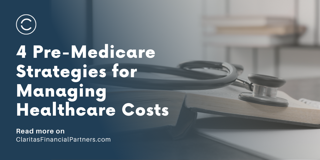 4 Pre-Medicare Strategies for Managing Healthcare Costs