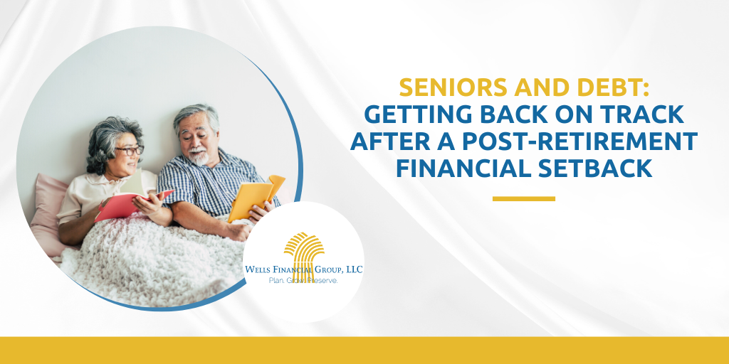 Seniors and Debt: Getting Back on Track after a Post-Retirement Financial Setback