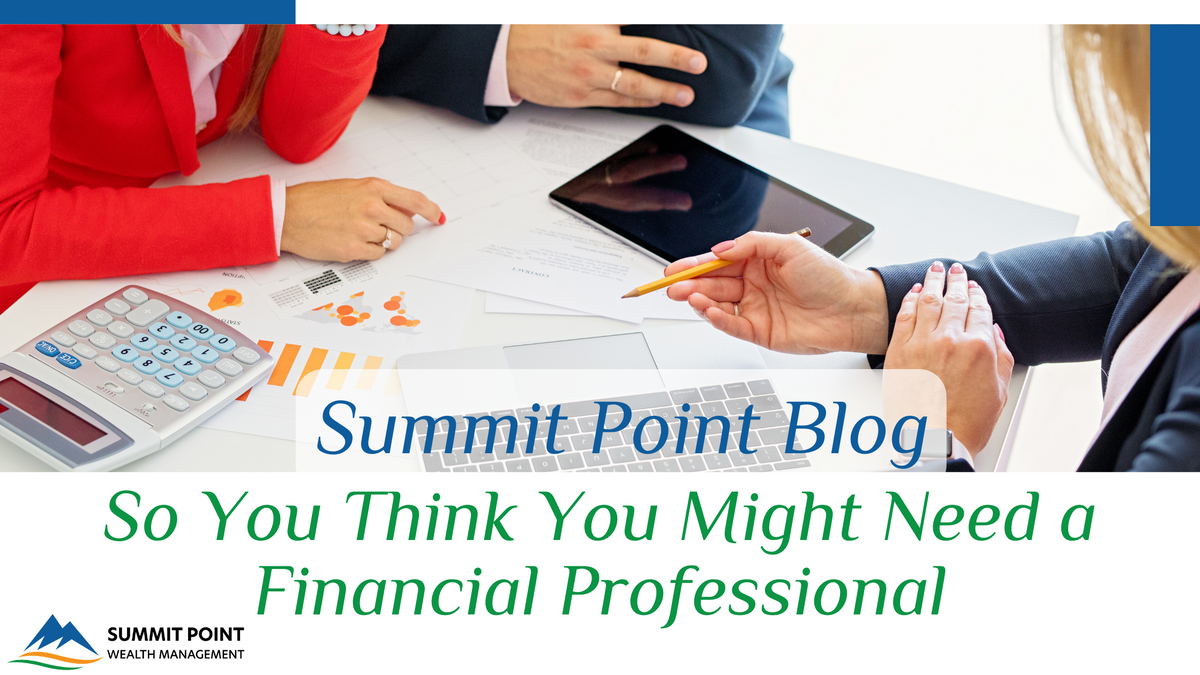 So You Think You Might Need A Financial Professional? A Guide to National Financial Advisor Day
