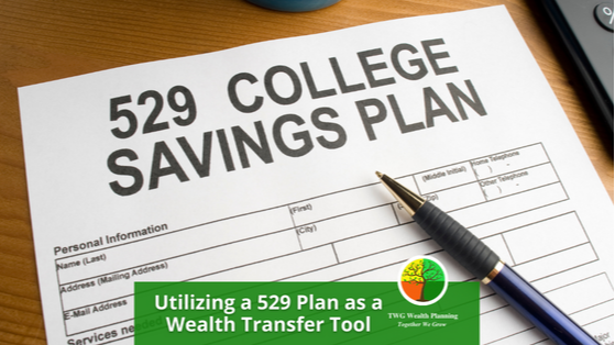 Utilizing a 529 Plan as a Wealth Transfer Tool