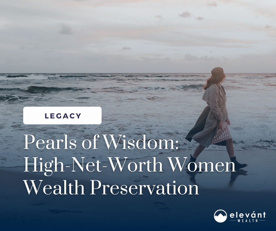 Pearls of Wisdom: Wealth Preservation for High-Net-Worth Women
