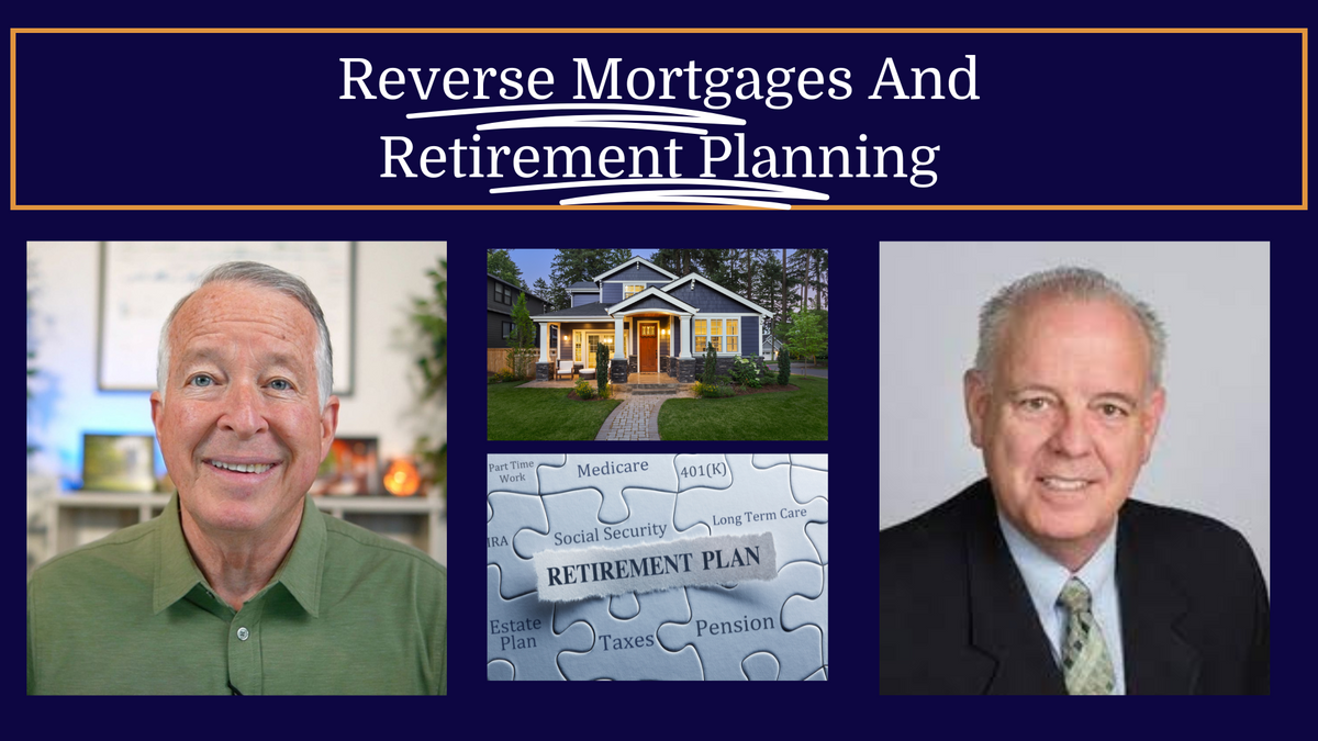 Reverse Mortgages & Retirement Planning