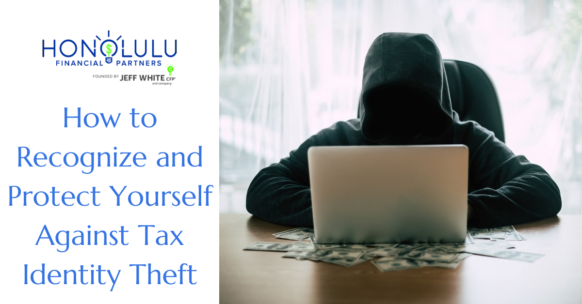 How to Recognize and Protect Yourself Against Tax Identity Theft