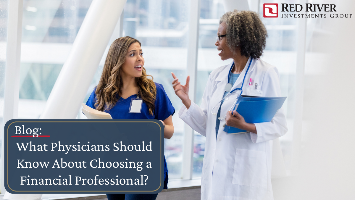 What Physicians Should Know About Choosing a Financial Professional