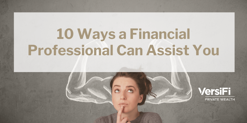 10 Ways a Financial Professional Can Assist You
