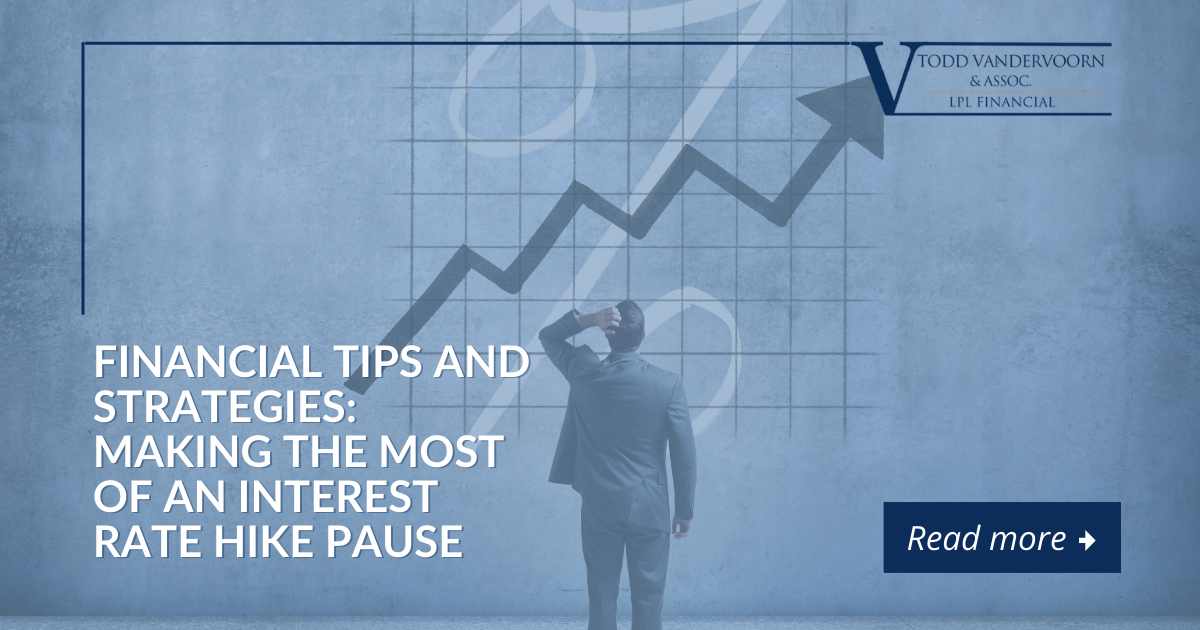Making the Most of an Interest Rate Hike Pause: Financial Tips and Strategies