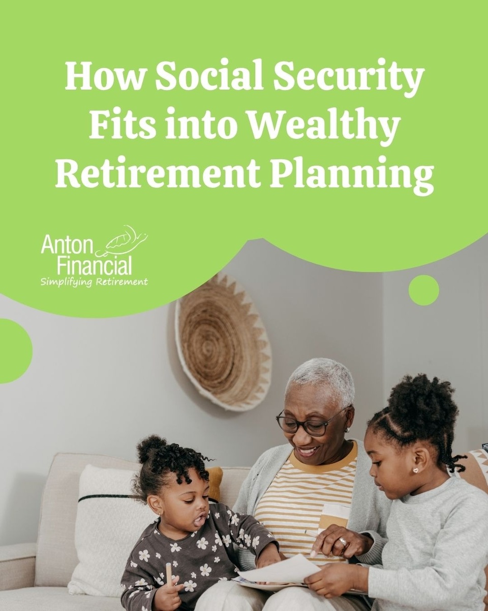 How Social Security Fits into Wealthy Retirement Planning