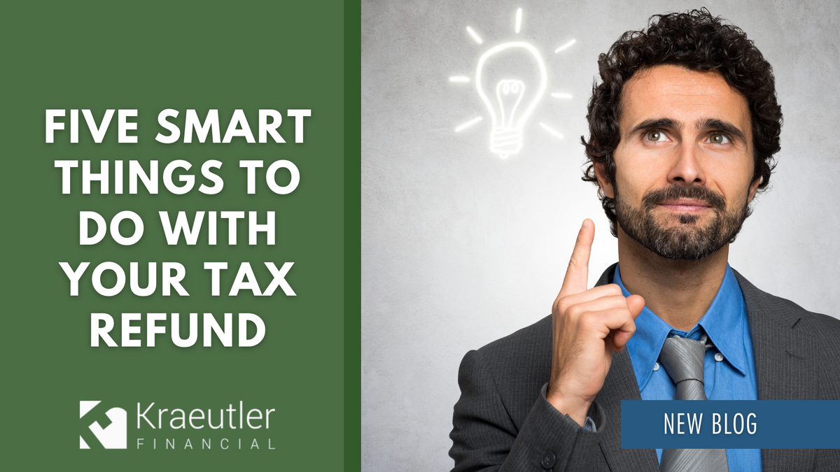 Five Smart Things to Do With Your Tax Refund