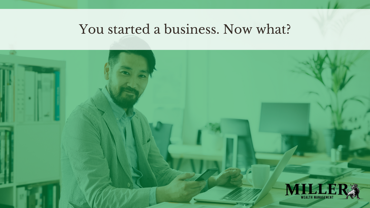 You started a business: Now what?