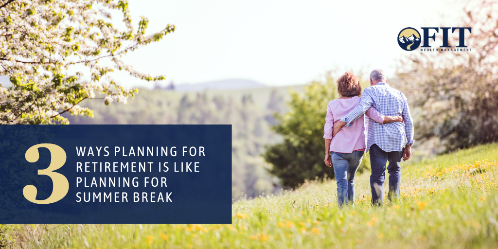 3 Ways Planning For Retirement is Like Planning For Summer Break