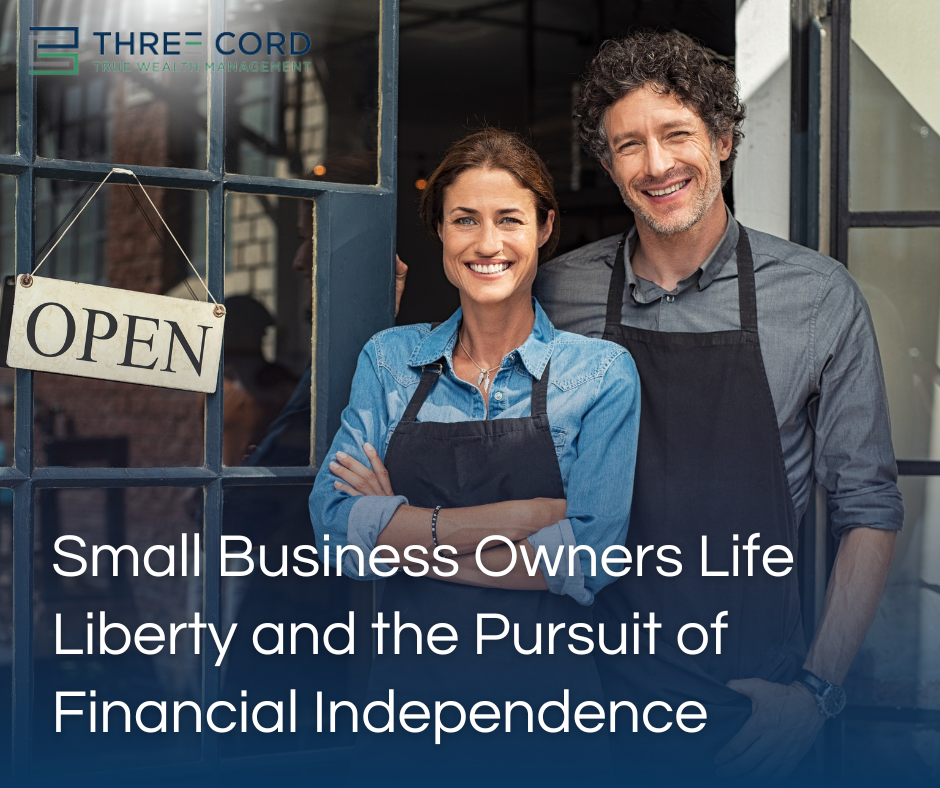 Small Business Owners: Life, Liberty, and the Pursuit of Financial Independence