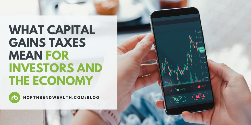 What Capital Gains Taxes Mean for Investors and the Economy