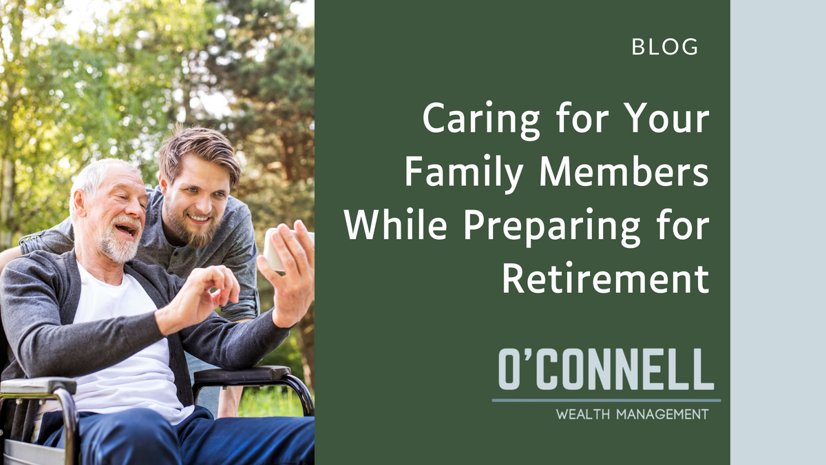 Caring For Your Family Members While Preparing For Retirement