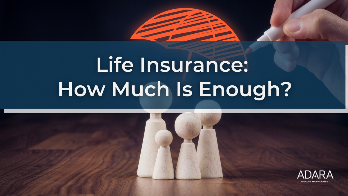 Life Insurance: How Much Is Enough?