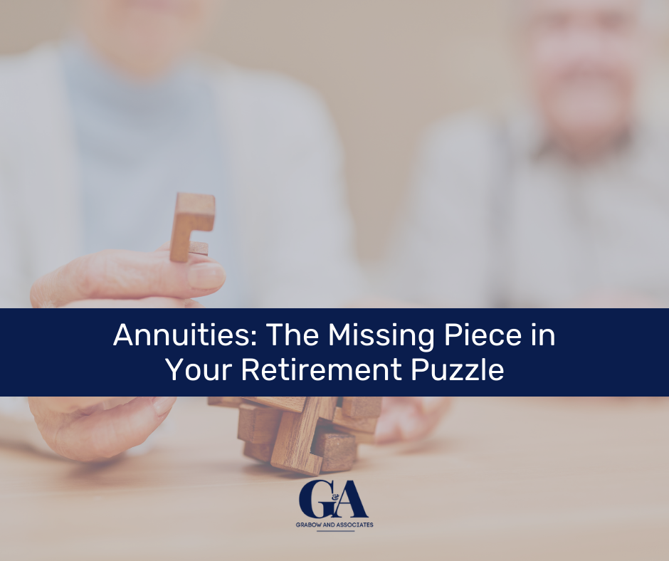 Annuities: The Missing Piece in Your Retirement Puzzle