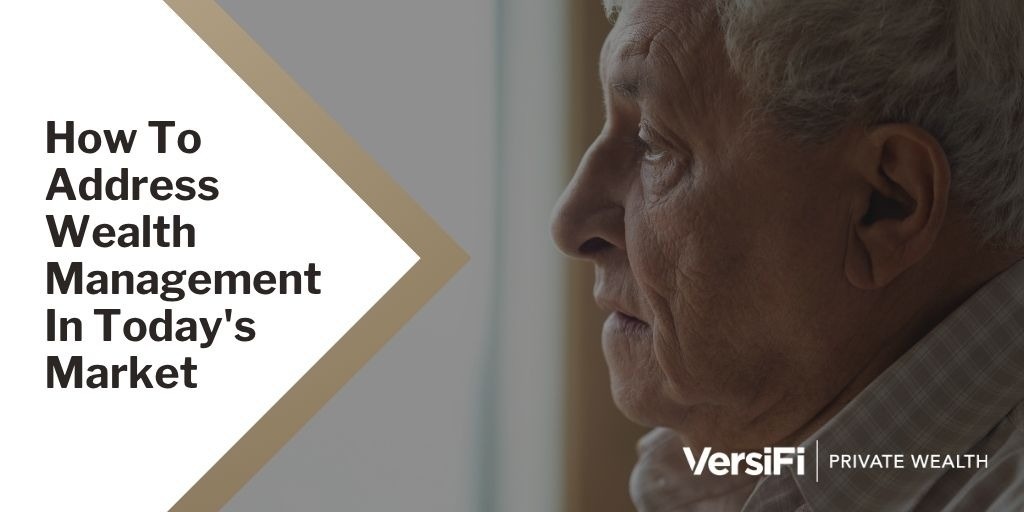 How To Address Wealth Management In Today's Market