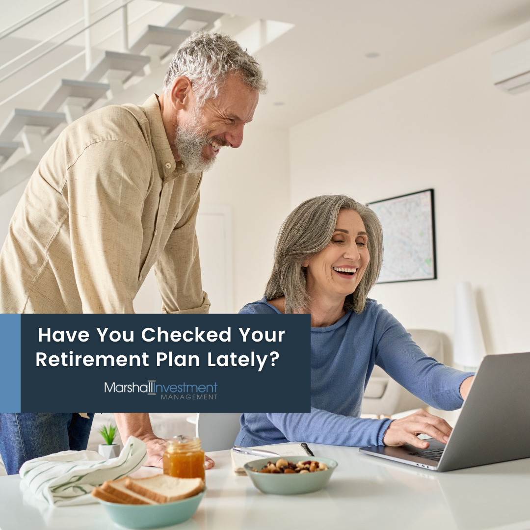 Have You Checked Your Retirement Plan Lately